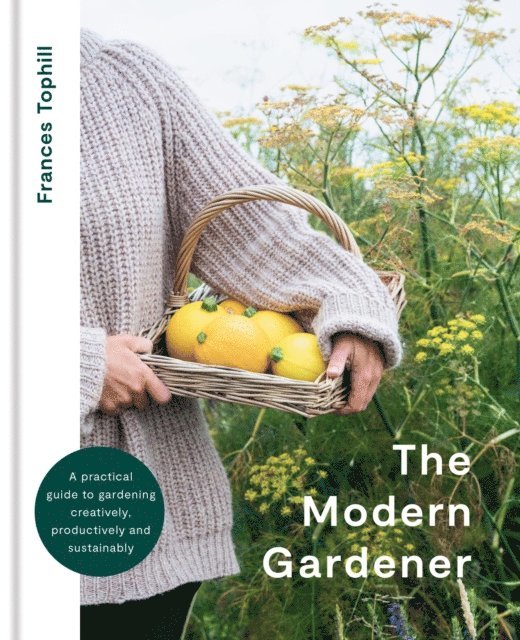 Frances Tophill - Modern Gardener, E-bok