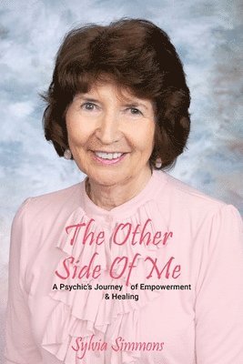 Sylvia Simmons - Other Side Of Me - A Psychic's Journey of Empowerment and Healing, Häftad. Tillgänglighet: Tillfälligt slut