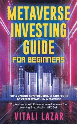 Vitali Lazar - Metaverse Investing Guide for Beginners, Häftad
