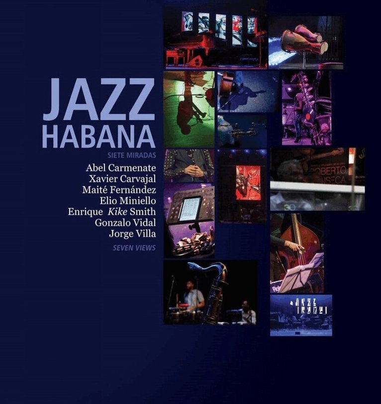 Abel Carmenate, Xavier Carvajal, Maité Fernández, Elio Miniello, Enrique ‘Kike’ Smith, Gonzalo Vidal, Jorge Vila - Jazz Habana, Inbunden