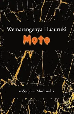 Stephen Mushamba - Wemarengenya Haauruki Moto, Häftad. Tillgänglighet: Lägg i varukorg