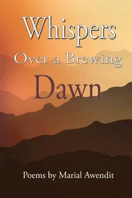 Marial Awendit - Whispers over a brewing dawn, Häftad. Tillgänglighet: Lägg i varukorg