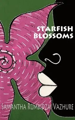 Samantha Rumbidzai Vazhure - Starfish Blossoms, Inbunden. Tillgänglighet: Lägg i varukorg