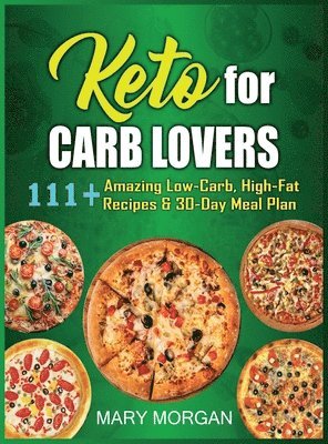 Mary Morgan - Keto For Carb Lovers, Inbunden