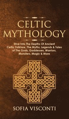 Sofia Visconti - Celtic Mythology, Inbunden