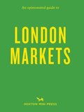 Opinionated Guide to London Markets