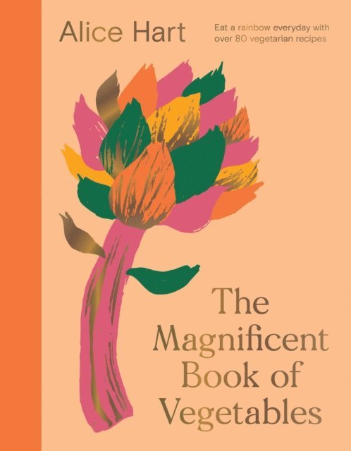 Alice Hart - Magnificent Book of Vegetables, E-bok