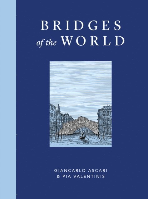 Giancarlo Ascari, Pia Valentinis - Bridges of the World, E-bok