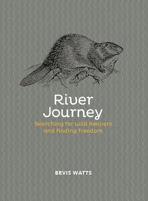 Bevis Watts - River Journey, Inbunden. Tillgänglighet: Lägg i varukorg