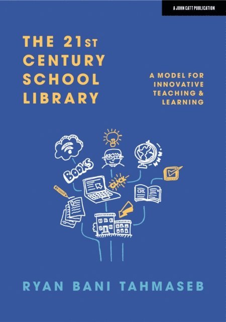 Ryan Bani Tahmaseb - 21st Century School Library: A Model for Innovative Teaching & Learning, E-bok. Tillgänglighet: Lägg i varukorg