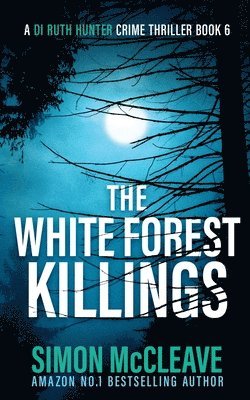 Simon McCleave - White Forest Killings, Häftad