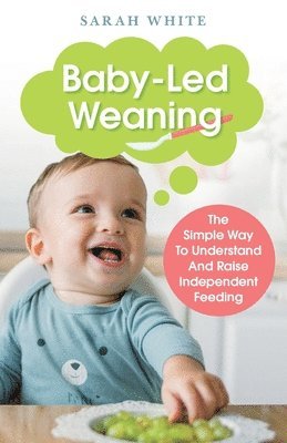 Sarah White - Baby-Led Weaning, Häftad