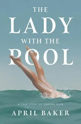 April Baker - Lady With The Pool, Häftad. Tillgänglighet: Lägg i varukorg
