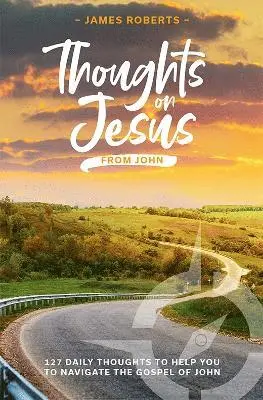 James Roberts - Thoughts on Jesus from John, Häftad. Tillgänglighet: Lägg i varukorg