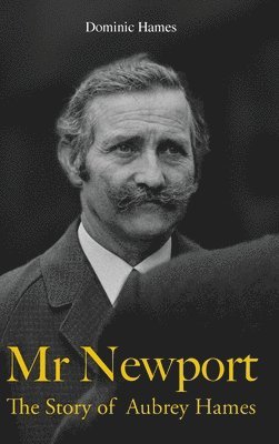 Dominic Hames - Mr Newport, Inbunden