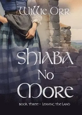 Willie Orr - Shiaba No More, Häftad. Tillgänglighet: Lägg i varukorg