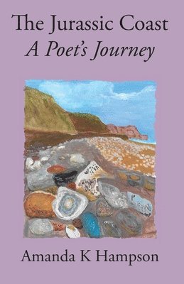 Amanda K Hampson - Jurassic Coast, A Poet's Journey, Häftad