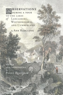 Ann Radcliffe, Penny Radcliffe - Observations during a Tour to the Lakes of Lancashire, Westmoreland, and Cumberland, Häftad