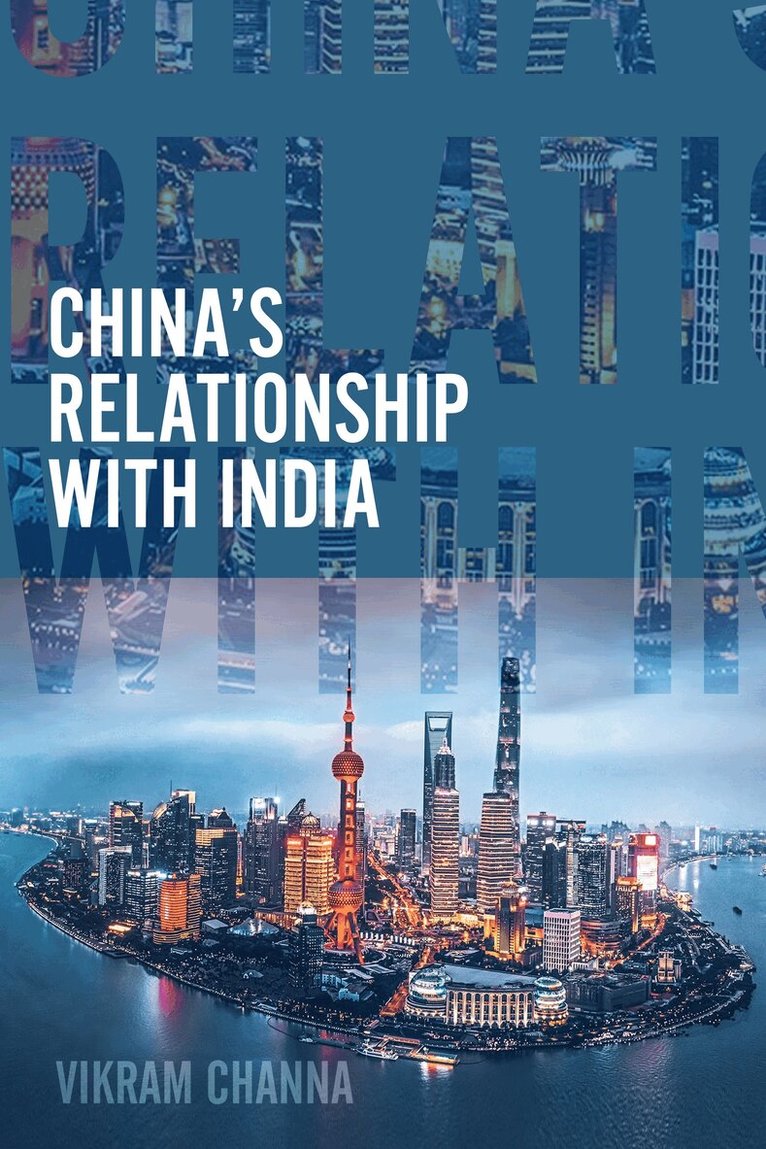 Vikram Channa - China's Relationship with India, Inbunden