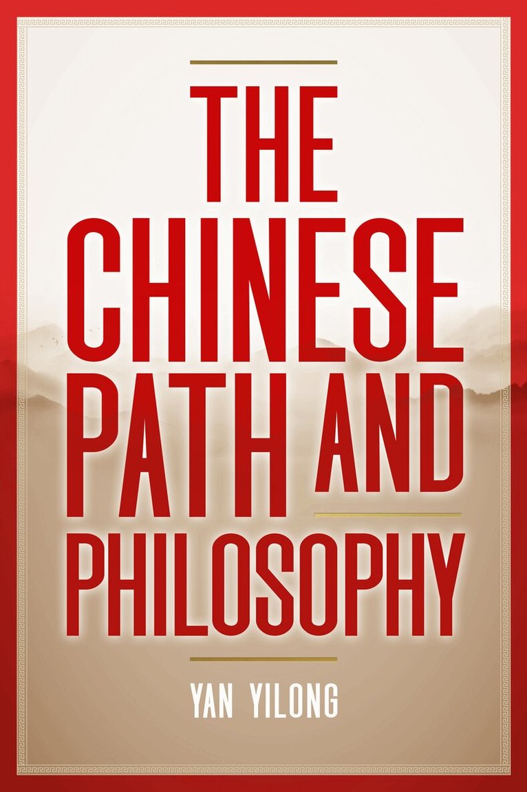Yan Yilong - Chinese Path and Philosophy, Inbunden