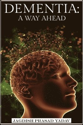 Dementia - A Way Ahead