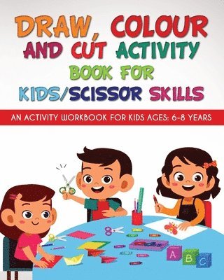 Richa Yadav - Draw, Colour and Cut Activity book for kids/ scissor skills, Häftad