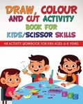 Draw, Colour and Cut Activity book for kids/ scissor skills