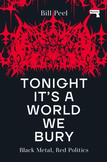 Bill Peel - Tonight It's a World We Bury, E-bok