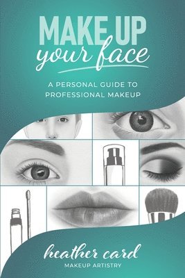 Heather Card - Make Up Your Face, Häftad
