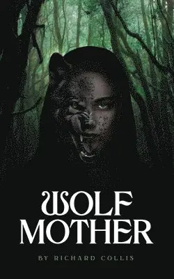 Richard Collis - Wolf Mother, Häftad. Tillgänglighet: Lägg i varukorg