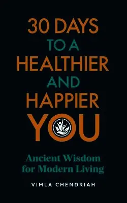 Vimla Chendriah - 30 Days To A Healthier And Happier You, Häftad. Tillgänglighet: Lägg i varukorg