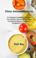 Dieta Antiinflamatoria Fortalecen El Sistema Inmunitario, Protegiendo Su Salud.