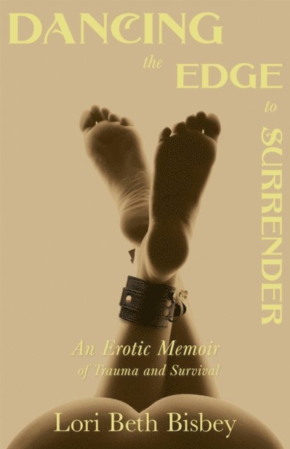 Lori Beth Bisbey - Dancing the Edge to Surrender, E-bok
