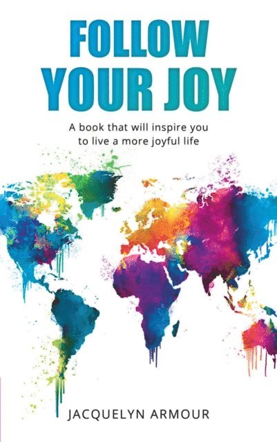 Jacquelyn Armour - Follow Your Joy, E-bok. Tillgänglighet: Lägg i varukorg