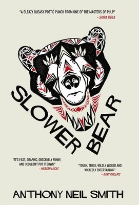 Anthony Neil Smith - Slower Bear, Inbunden