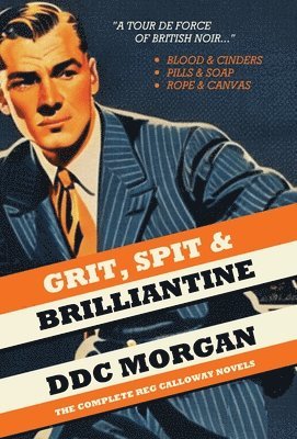DDC Morgan - Grit, Spit & Brilliantine, Inbunden