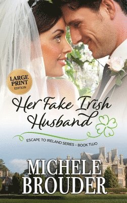 Michele Brouder, Jessica Peirce - Her Fake Irish Husband (Large Print), Inbunden. Tillgänglighet: Tillfälligt slut
