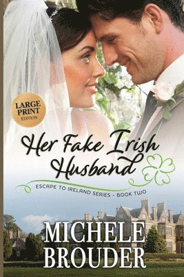 Michele Brouder, Jessica Peirce - Her Fake Irish Husband (Escape to Ireland Book 2) Large Print, Häftad. Tillgänglighet: Lägg i varukorg