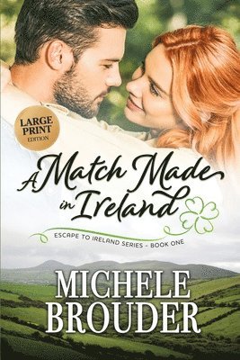 Michele Brouder, Jessica Peirce - Match Made in Ireland (Large Print), Häftad. Tillgänglighet: Lägg i varukorg