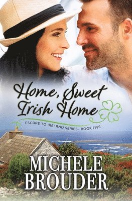 Michele Brouder, Jessica Peirce - Home, Sweet Irish Home (Escape to Ireland, Book 5), Häftad. Tillgänglighet: Lägg i varukorg