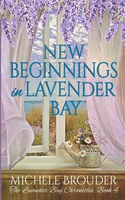 Michele Brouder, Jessica Peirce - New Beginnings in Lavender Bay (The Lavender Bay Chronicles Book 4), Häftad. Tillgänglighet: Lägg i varukorg