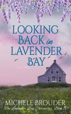 Michele Brouder, Jessica Peirce - Looking Back in Lavender Bay (The Lavender Bay Chronicles Book 5), Häftad. Tillgänglighet: Lägg i varukorg