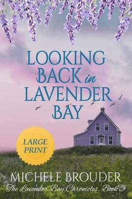 Michele Brouder, Jessica Peirce - Looking Back in Lavender Bay (The Lavender Bay Chronicles Book 5 ) Large Print Paperback, Häftad. Tillgänglighet: Lägg i varukorg