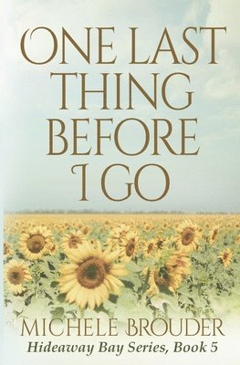 Michele Brouder, Jessica Peirce - One Last Thing Before I Go (Hideaway Bay Book 5), Häftad. Tillgänglighet: Lägg i varukorg