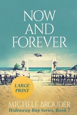 Michele Brouder, Jessica Peirce - Now and Forever (Hideaway Bay Book 7) Large Print, Häftad. Tillgänglighet: Lägg i varukorg