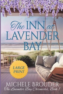 Michele Brouder, Jessica Peirce - The Inn at Lavender Bay (The Lavender Bay Chronicles Book 1) Large Print Paperback, Häftad. Tillgänglighet: Lägg i varukorg