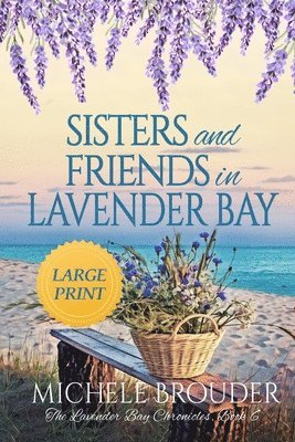 Michele Brouder, Jessica Peirce - Sisters and Friends in Lavender Bay (The Lavender Bay Chronicles Book 6) Large Print Paperback, Häftad. Tillgänglighet: Lägg i varukorg