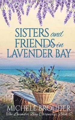 Michele Brouder, Jessica Peirce - Sisters and Friends in Lavender Bay (The Lavender Bay Chronicles, Book 6), Häftad. Tillgänglighet: Lägg i varukorg