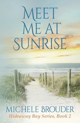 Michele Brouder, Jessica Peirce - Meet Me At Sunrise (Hideaway Bay Book 2), Häftad. Tillgänglighet: Lägg i varukorg