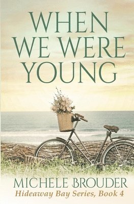 Michele Brouder - When We Were Young (Hideaway Bay Book 4), Häftad. Tillgänglighet: Lägg i varukorg